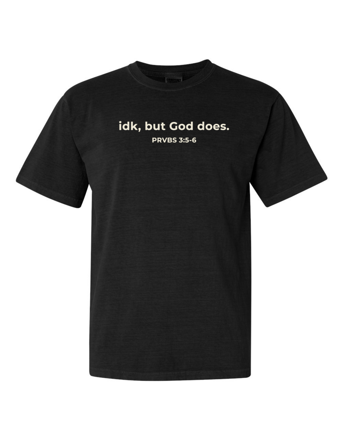 idk, but God does. Short sleeve T-Shirt